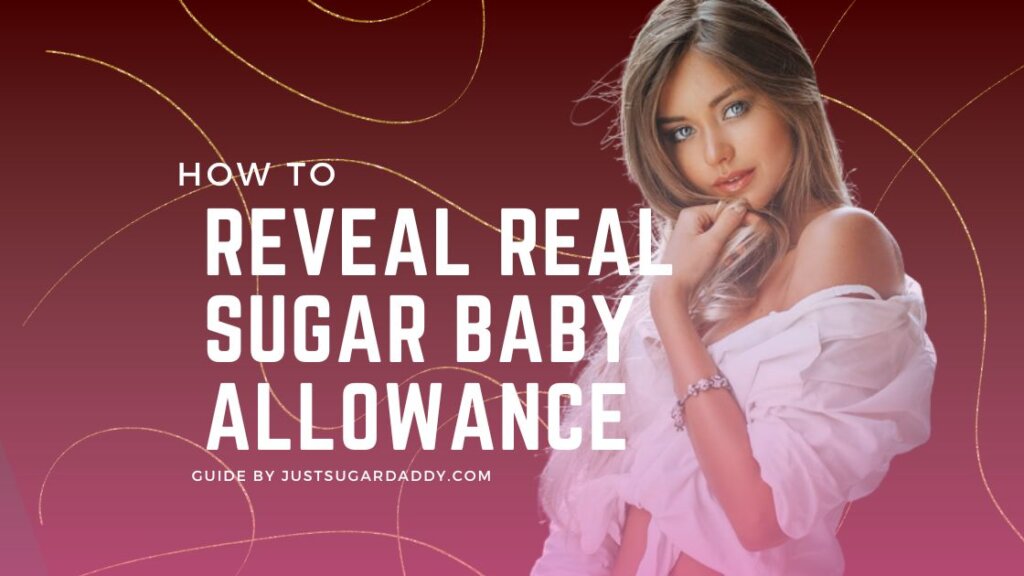 Sugar Baby Allowance Guide: Reveal Real Sugar Baby Allowance Range