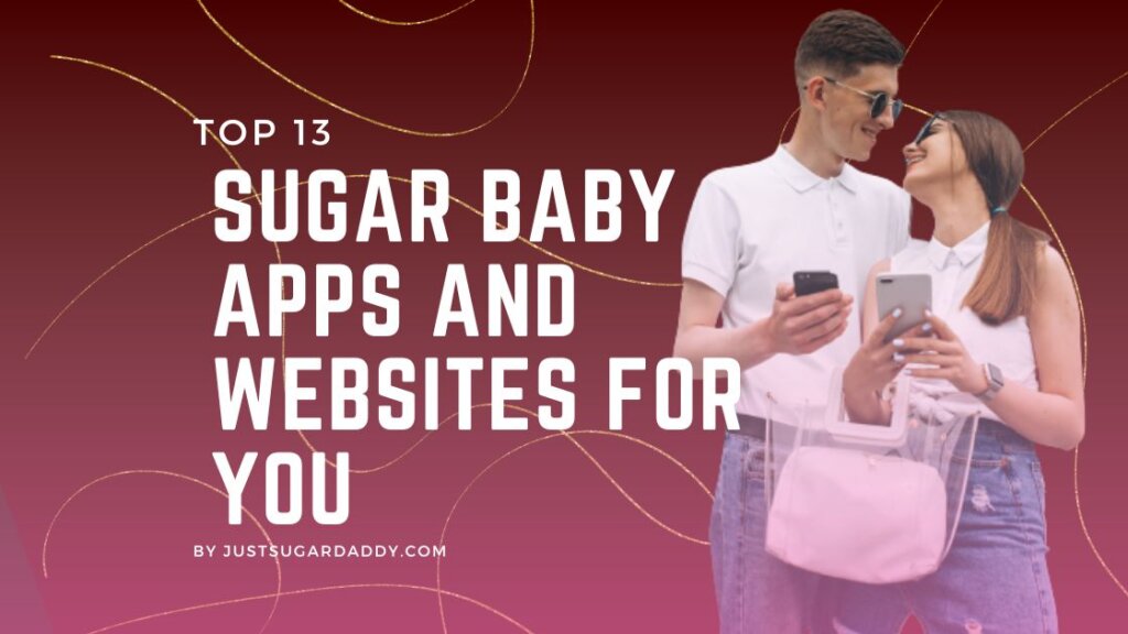 Top 12 Sugar Baby Apps and Website That Work in 2024